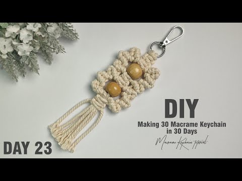 Видео: День 23 | Изготовление 30 брелоков макраме за 30 дней