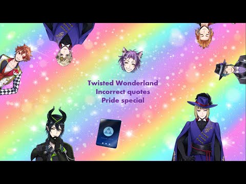Видео: Неправильные цитаты из Twisted Wonderland (спецвыпуск Pride)
