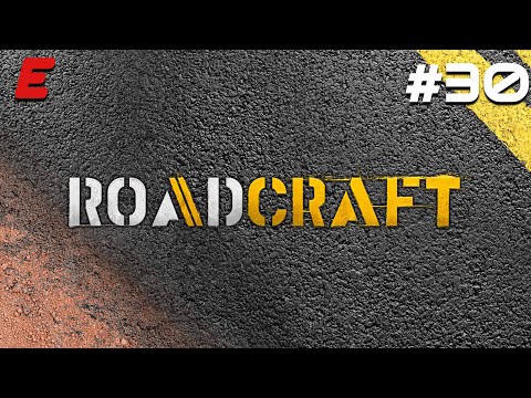 Видео: ДОДЕЛАТЬ ДЕЛА ► ROADCRAFT #30
