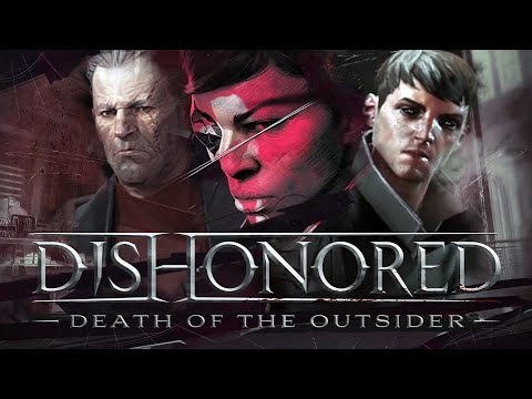 Видео: Про что был Dishonored: Death of the Outsider
