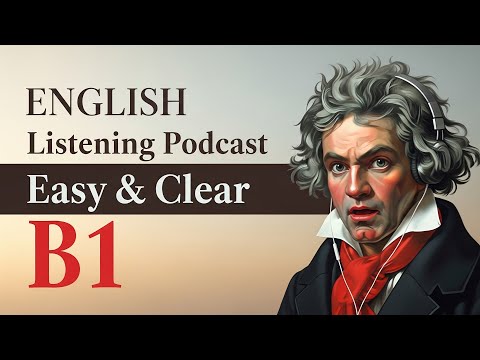 Видео: Почему история Бетховена вдохновит вас на изучение английского языка | Подкаст B1 English Listeni...