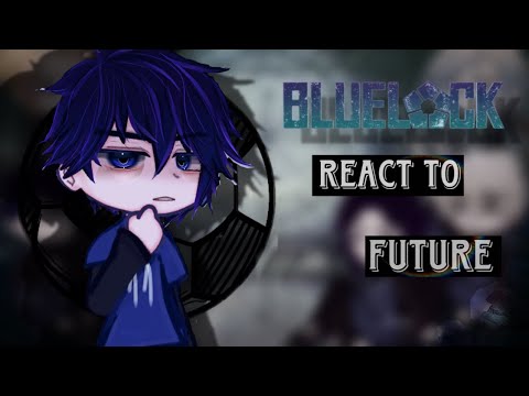 Видео: 2Х! BLUE LOCK react to FUTURE || 1/1 || рус/eng