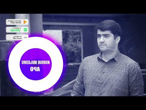 Видео: Умедчони Бурхон - Оча | Umedjoni Burhon - Ocha  (ГАРИБИ) 2024