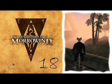 Видео: АГЕНТ ПОД ПРИКРЫТИЕМ ► The Elder Scrolls III: Morrowind ► 18