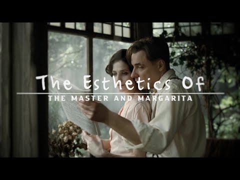 Видео: The Esthetics of The Master and Margarita (Мастер и Маргарита)
