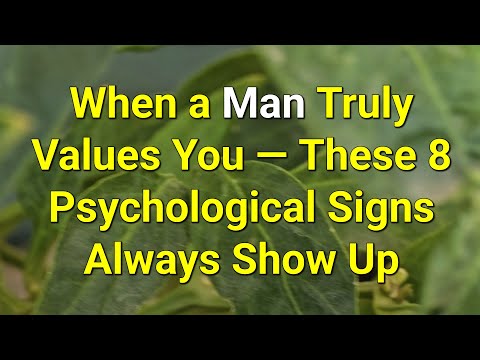 Видео: Когда мужчина действительно ценит вас — эти 8 психологических признаков всегда проявляются... | У...