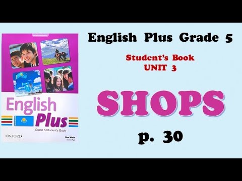 Видео: Ағылшын тілі 5 сынып 30 бет / English plus grade 5 p30