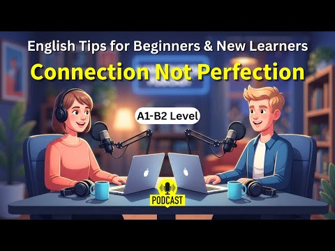 Видео: Связь, а не совершенство 🌍💬 | Советы по английскому для начинающих и новых учеников
