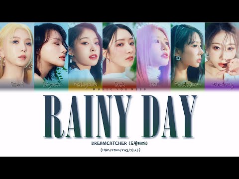Видео: DREAMCATCHER - RAINY DAY (ПЕРЕВОД | КИРИЛЛИЗАЦИЯ | COLOR CODED LYRICS)