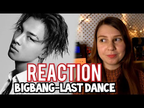 Видео: BIGBANG 'Last Dance' Official MV [REACTION] | Реакция на BIGBANG