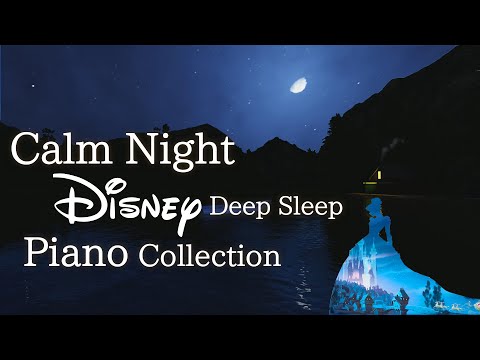 Видео: Коллекция фортепиано Disney Calm Night для глубокого сна и успокоения(без рекламы в середине ролика)