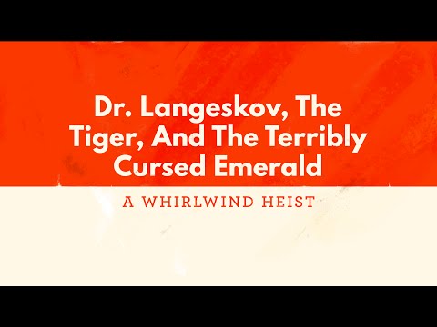 Видео: Dr. Langeskov, The Tiger, and The Terribly Cursed Emerald: A Whirlwind Heist - Русские Субтитры