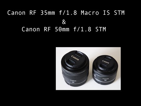 Видео: Обзор объективов Canon RF 35 и 50 мм с F 1.8