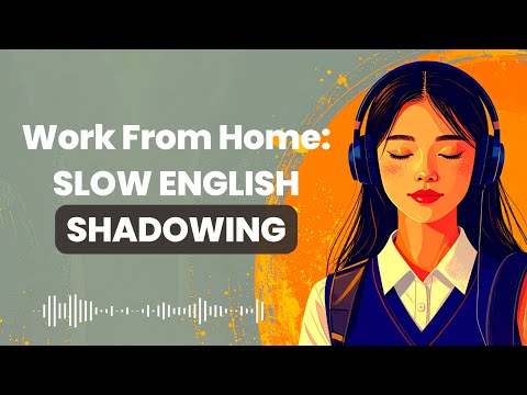 Видео: Техника медленного слушания и копирования английского языка | Работа из дома (повторяйте за мной)