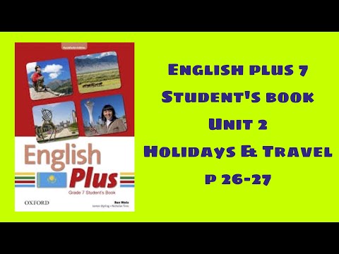 Видео: Ағылшын тілі 7 сынып 26-27 бет /  English plus 7 student`s book p 26-27
