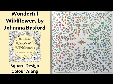 Видео: «Чудесные полевые цветы» Джоанны Басфорд — квадратный цветочный дизайн. Цветная композиция.
