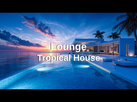 Видео: Атмосфера Виллы на Закате | Tropical House Mix | Ритмы Ocean Lounge | Расслабляющая музыка Chill Out