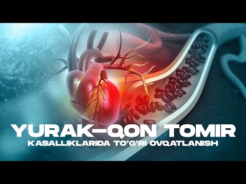 Видео: Юрак-қон томир касалликларда (қон босимини ортиши, атеросклероз ва ҳ.к) овқатланиш | Доктор Гулбаҳор