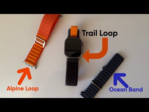 Видео: КАКОЙ РЕМЕШОК ВЫБРАТЬ ДЛЯ APPLE WATCH ULTRA: ALPINE LOOP, TRAIL LOOP, OCEAN BAND?