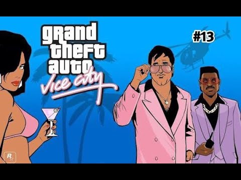 Видео: ПРОХОЖДЕНИЕ #13 Grand Theft Auto: Vice City