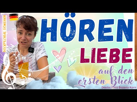 Видео: 🇩🇪 13. Слушай на 100%! Hörverstehen, Liebe auf den ersten Blick