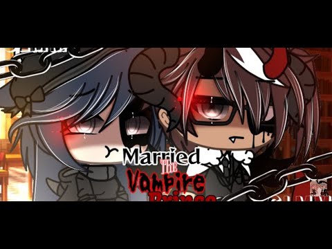 Видео: Гача лайф перевод и озвучка мини-фильма "Замуж за принца вампиров" ("Married The Vampire Prince")