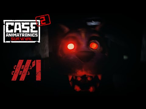 Видео: Прохождение CASE 2: Animatronics survival (Часть 1) | Без комментариев