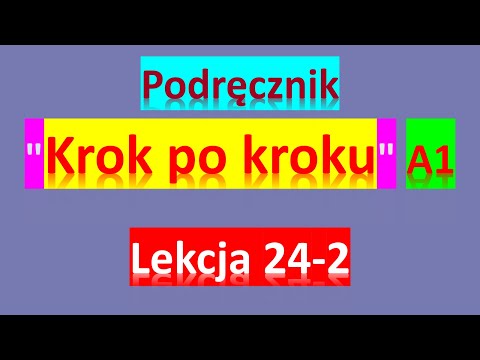 Видео: Krok po kroku A1. Урок 24, часть 2. Польский язык. Język polski.