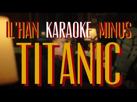 Видео: IL’HAN - TITANIC. Караоке, минус, текст. 