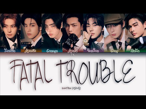 Видео: ENHYPEN Fatal Trouble [ПЕРЕВОД НА РУССКИЙ/КИРИЛЛИЗАЦИЯ Color Coded Lyrics]