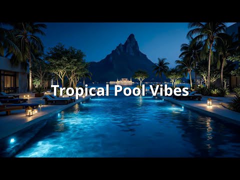 Видео: Lounge Chill - Глубокая чиллаут-музыка для тропической ночи релаксации ~ Атмосфера бассейна курорта