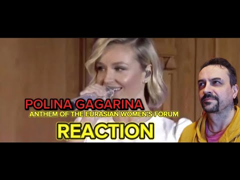 Видео: POLINA GAGARINA Полина Гагарина - Гимн Евразийского женского форума REACTION