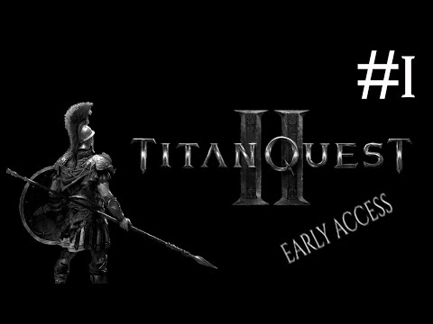 Видео: Titan Quest 2: Early Access # прохождение [1]