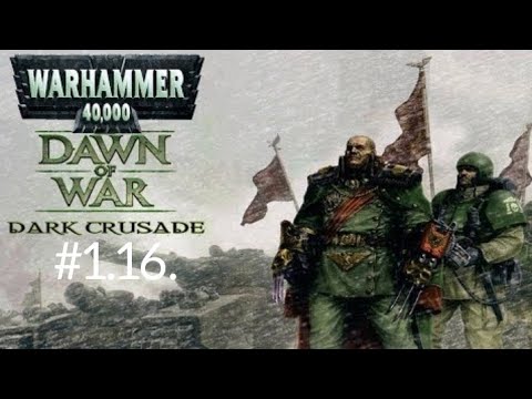 Видео: Прохождение игры Warhammer 40,000 Dawn of War Dark Crusade кампания (Имперская гвардия) #1.16.