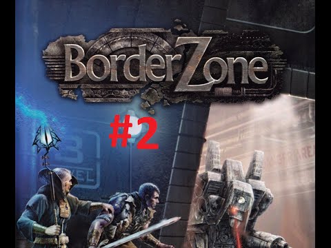 Видео: BorderZone (Пограничье) - 2 [BLIND] [RUS]