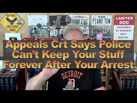 Видео: Апелляционный суд заявил, что полиция не может задерживать ваши вещи навсегда после ареста