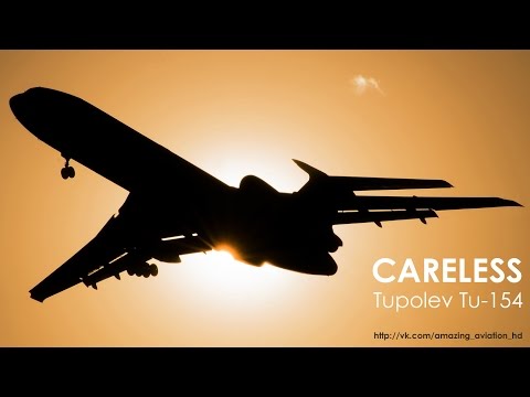 Видео: Беззаботный - Careless | Туполев Ту-154 - Tupolev Tu-154