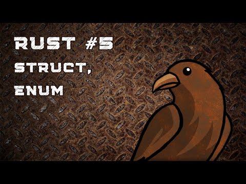 Видео: Язык Rust, урок #5 | Struct и enum: структуры и перечисления, impl, match, rustlings
