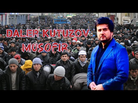 Видео: Далер Кутузов - Мусофир | Daler Kutuzov - Musofir