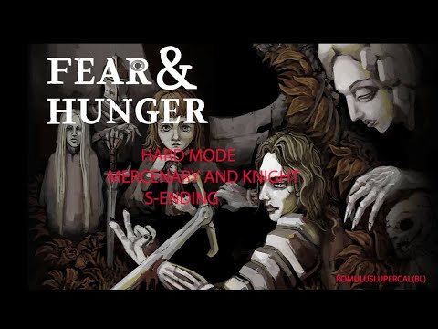 Видео: FEAR AND HUNGER HARD MODE MERCENARY AND KNIGHT S ENDING/ХАРД МОД S-КОНЦОВКА ЗА НАЕМНИКА И РЫЦАРЯ