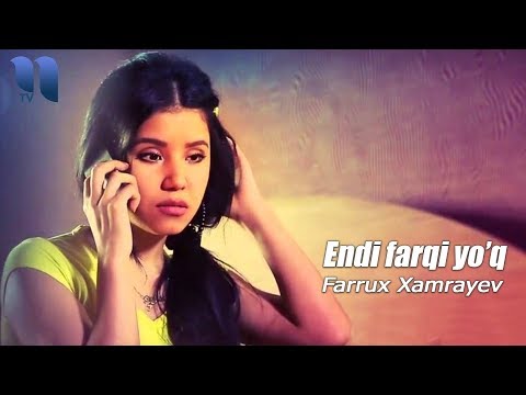 Видео: Farrux Xamrayev - Endi farqi yo'q | Фаррух Хамраев - Энди фарки йук
