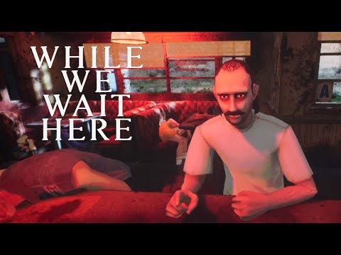 Видео: Пришельцы и дурка ? While We Wait Here №4