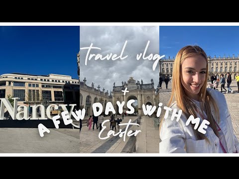 Видео: Пътуване до Нанси, Франция и почти сбъдната мечта