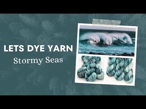 Видео: Секреты ручного окрашивания пряжи — Stormy Seas
