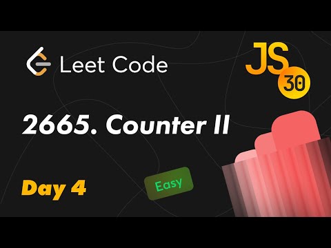 Видео: 2665. Counter II - Leetcode (Easy). 30 Days of JavaScript | День 4 | Продвинутый счетчик