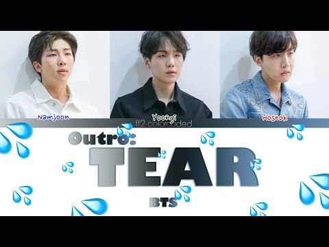 Видео: BTS (방탄소년단) - OUTRO: TEAR (ColorCoded Lyrics|ПЕРЕВОД НА РУССКИЙ|КИРИЛЛИЗАЦИЯ) FF2COLORCODED