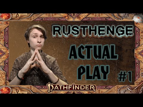 Видео: Ржавый Вестник | Rusthenge Pathfinder 2e | #1