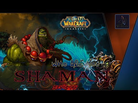 Видео: WoW Classic: Shaman Кто ты? Шаман Обзор-Гайд  by Sevirian