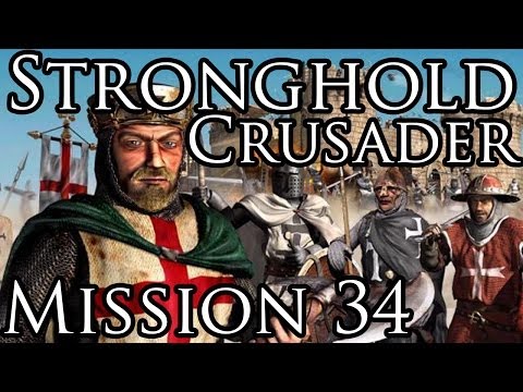 Видео: [Прохождение] Stronghold Crusader - Mission 34