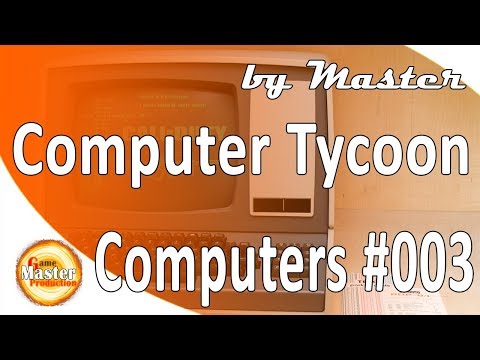 Видео: Computer Tycoon обзор и прохождение - [Часть 3]